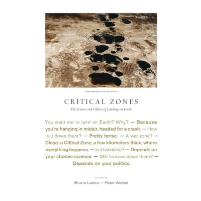 Abbildung von Critical Zones: The Science and Politics of Landing on Earth