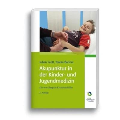 Abbildung von Akupunktur in der Kinder und Jugendmedizin: Ein Praxishandbuch: Die 40 wichtigsten Krankheitsbilder