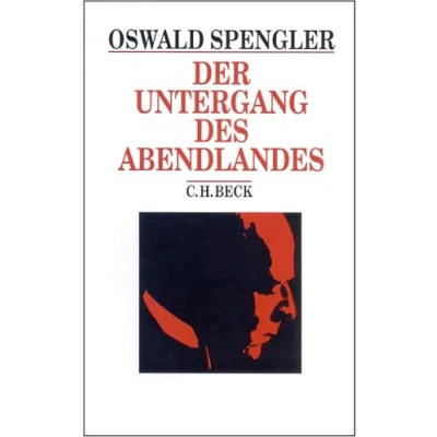 Abbildung von Der Untergang des Abendlandes. Vollständige Ausgabe: Band 1 (Gestalt und Wirklichkeit) &amp; 2 (Welthistorische Perspektiven). Die berühmte geschichtsphilosophische Fortschrittskritik