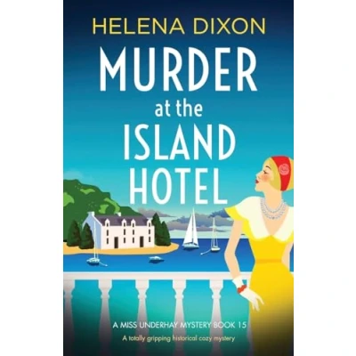 Abbildung von Murder at the Island Hotel: A totally gripping historical cozy mystery (A Miss Underhay Mystery, Band 15)