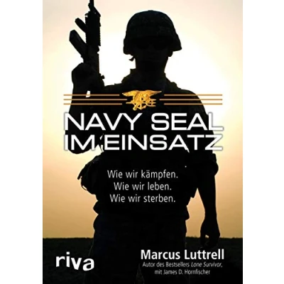 Abbildung von Navy SEAL im Einsatz: Wie wir kämpfen. leben. sterben