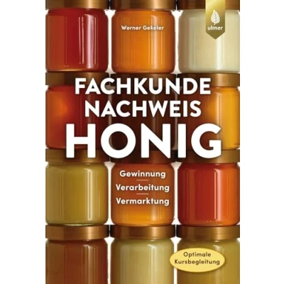 Abbildung von Fachkundenachweis Honig: Gewinnung, Bearbeitung und Vermarktung. Optimale Kursvorbereitung