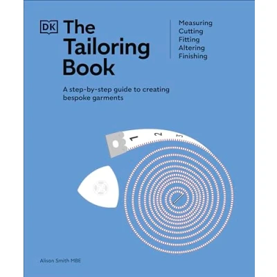 Abbildung von The Tailoring Book: Measuring. Cutting. Fitting. Altering. Finishing