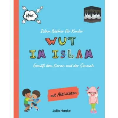 Abbildung von Islam Bücher für Kinder Wut im Gemäß dem Koran und Der Sunnah (mit Aktivitäten): Aus Buchreihe: den Kindern erklärt Ein ... Stabilität Muslime ab 5 Jahren