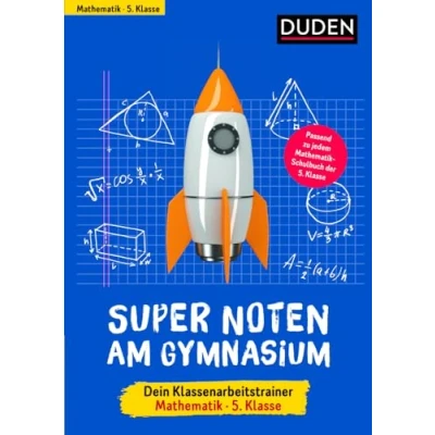 Abbildung von Super Noten am Gymnasium Klassenarbeitstrainer Mathematik 5. Klasse (Duden Lernhilfen)