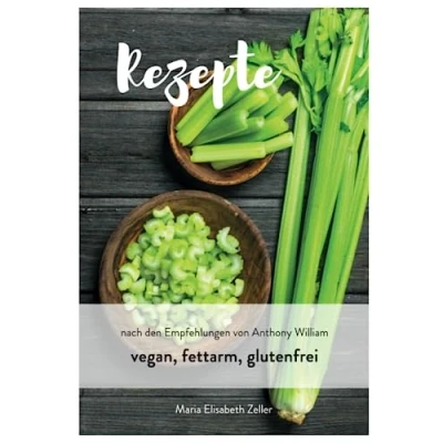 Abbildung von Einführung in die Ernährung nach den Empfehlungen von Anthony William: vegan, glutenfrei, maisfrei, sojafrei, zuckerfrei (Rezeptbücher, gluten und zuckerfrei, William konform, Band 2)