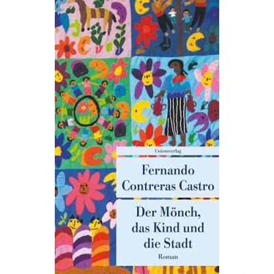 Abbildung von Der Mönch, das Kind und die Stadt: Roman (Unionsverlag Taschenbücher)