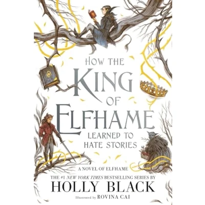 Abbildung von How the King of Elfhame Learned to Hate Stories (The Folk Air)