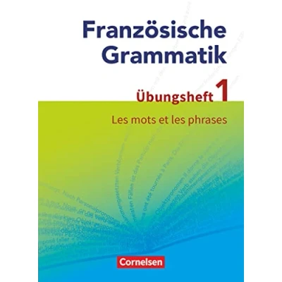 Abbildung von Französische Grammatik für die Mittel und Oberstufe Aktuelle Ausgabe: les mots et phrases Übungsheft 1 zum Grammatikbuch