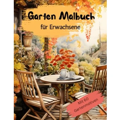 Abbildung von Garten Malbuch für Erwachsene: Mit kreativer Erholung zu mehr Entspannung und Gelassenheit