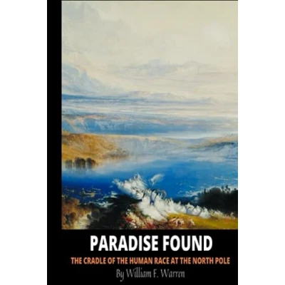 Abbildung von Paradise Found: the Cradle of Human Race at North Pole
