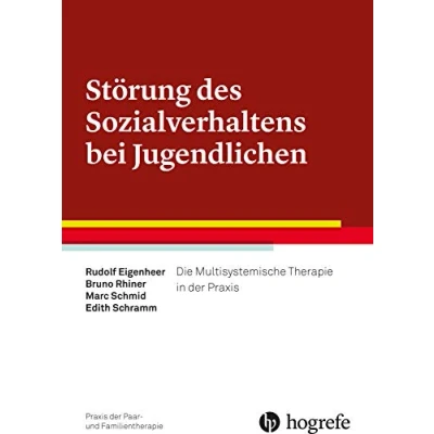 Abbildung von Störung des Sozialverhaltens bei Jugendlichen: Die Multisystemische Therapie in der Praxis (Praxis Paar und Familientherapie)
