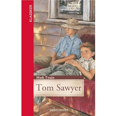 Abbildung von Tom Sawyer (Klassiker der Weltliteratur in gekürzter Fassung, Bd. ?): Jugendgerecht gekürzte Ausgabe