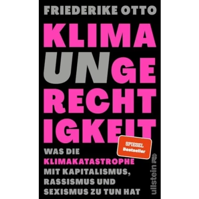 Abbildung von Klimaungerechtigkeit: Was die Klimakatastrophe mit Kapitalismus, Rassismus und Sexismus zu tun hat Gewinnerin des deutschen Umweltpreises 2023