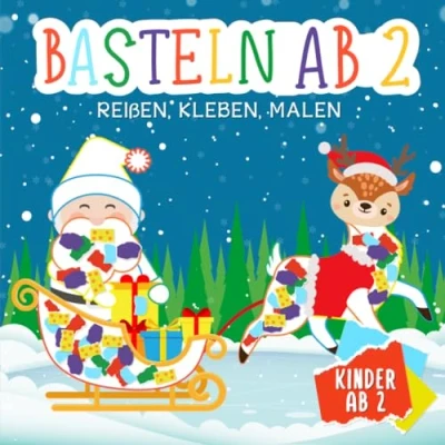 Abbildung von Bastelbuch Weihnachten: Basteln ab 2 Jahre Reißen, Kleben, Malen Kreative Weihnachtsfreude für die Kleinsten