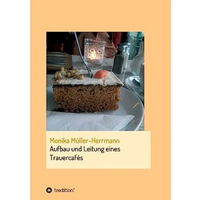 Abbildung von Aufbau und Leitung eines Trauercafés: Ein Projektbericht