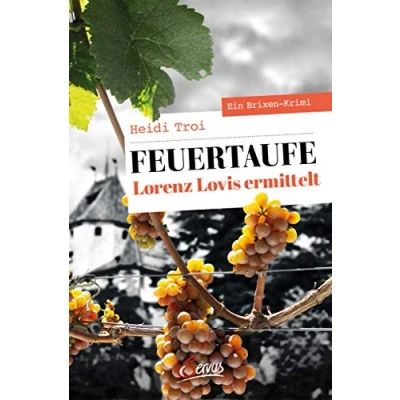Abbildung von Feuertaufe. Lorenz Lovis ermittelt: Ein Brixen Krimi (Servus Krimi)