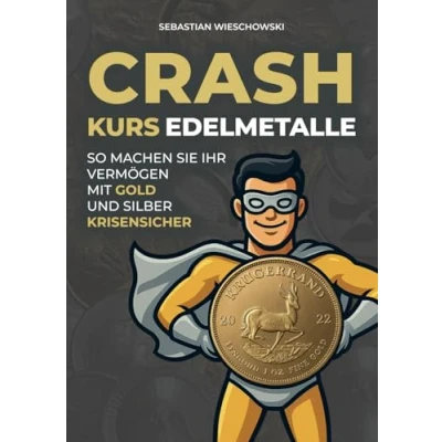 Abbildung von Crashkurs Edelmetalle: So machen Sie Ihr Vermögen mit Gold und Silber krisensicher