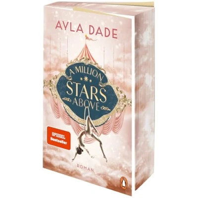 Abbildung von A Million Stars Above: Roman. Die New Adult Starautorin mit ihrer neuen Bestsellerreihe Limitierte Farbschnittausgabe (Die Sky Circus Reihe, Band 1)