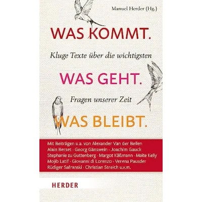Abbildung von Was kommt. geht. bleibt.: Kluge Texte über die wichtigsten Fragen unserer Zeit