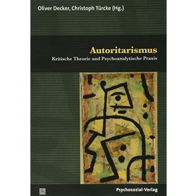 Abbildung von Autoritarismus: Kritische Theorie und Psychoanalytische Praxis (Psyche Gesellschaft)