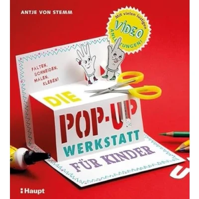 Abbildung von Die Pop up Werkstatt für Kinder: falten, schneiden, malen, kleben