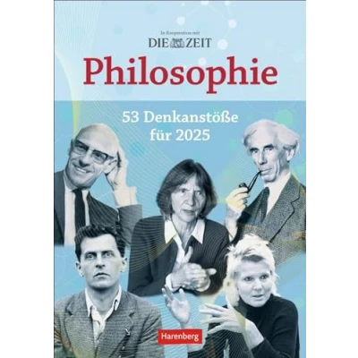 Abbildung von DIE ZEIT Philosophie Wochen Kulturkalender 2025 53 Denkanstöße für 2025: Philosophische Fragen, Begriffe und in einem Kalender. ... Wissen (Wochenplaner Harenberg)