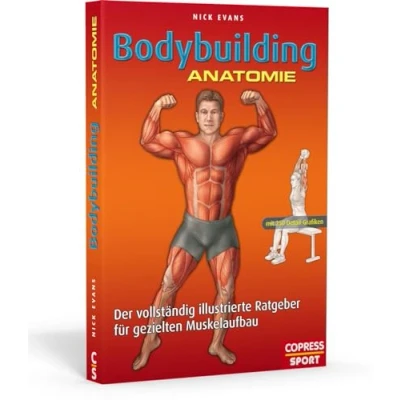 Abbildung von Bodybuilding Anatomie: Der vollständig illustrierte Ratgeber für gezielten Muskelaufbau