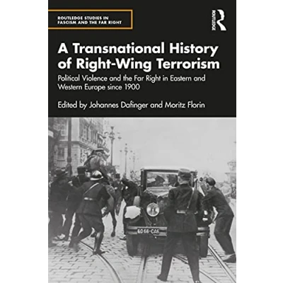 Abbildung von A Transnational History of Right Wing Terrorism: Political Violence and the Far in Eastern Western Europe since 1900 (Routledge Studies Fascism Right)