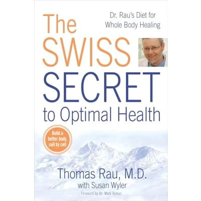 Abbildung von The Swiss Secret to Optimal Health: Dr. Rau&#039;s Diet for Whole Body Healing