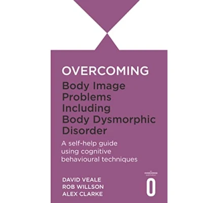 Abbildung von Overcoming Body Image Problems Including Dysmorphic Disorder (Overcoming Books)