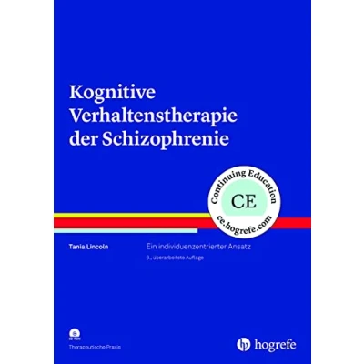 Abbildung von Kognitive Verhaltenstherapie der Schizophrenie: Ein individuenzentrierter Ansatz (Therapeutische Praxis)