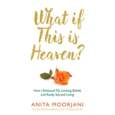 Abbildung von What If This Is Heaven?: How I Released My Limiting Beliefs and Really Started Living