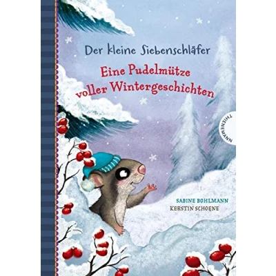 Abbildung von Der kleine Siebenschläfer: Eine Pudelmütze voller Wintergeschichten: Vorlesebuch