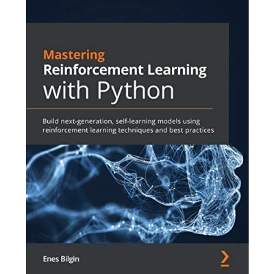 Abbildung von Mastering reinforcement learning with Python: Build next generation, self models using techniques and best practices