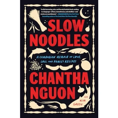 Abbildung von Slow Noodles: A Cambodian Memoir of Love, Loss, and Family Recipes