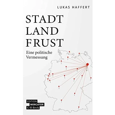 Abbildung von Stadt, Land, Frust: Eine politische Vermessung (Beck Paperback)
