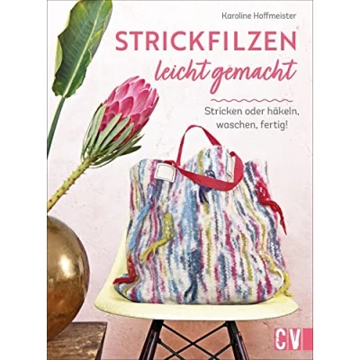 Abbildung von Strickfilzen: Strickfilzen leicht gemacht: Stricken oder häkeln, waschen, fertig! Mit Anleitungen und Grundwissen zum Filzen in der Waschmaschine. Taschen, Hausschuhe, Kissen, Wohnaccessoires u.v.m.