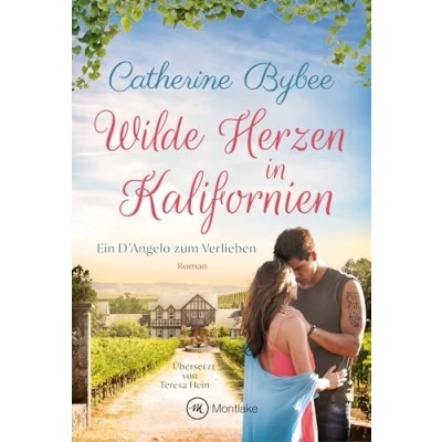 Abbildung von Wilde Herzen in Kalifornien (Ein D&#039;Angelo zum Verlieben, Band 4)