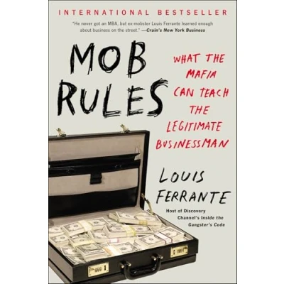 Abbildung von Mob Rules: What the Mafia Can Teach Legitimate Businessman