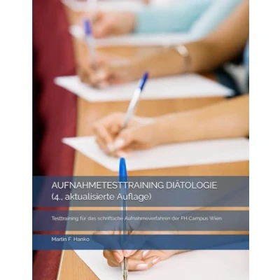 Abbildung von AUFNAHMETESTTRAINING DIÄTOLOGIE (4., aktualisierte Auflage): Testtraining für das schriftliche Aufnahmeverfahren der FH Campus Wien