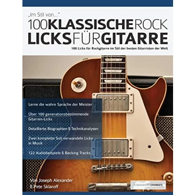 Abbildung von 100 Klassische Rock Licks für Gitarre: Rockgitarre im Stil der besten Gitarristen Welt (Rock Gitarre spielen lernen)