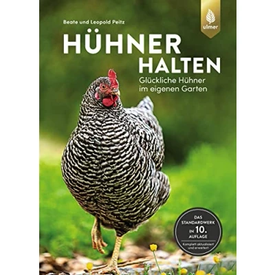 Abbildung von Hühner halten: Glückliche im eigenen Garten. Das Standardwerk. 10. Auflage komplett aktualisiert und erweitert