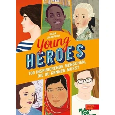 Abbildung von Young Heroes: 100 inspirierende Menschen, die du kennen musst