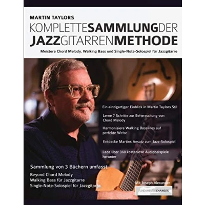 Abbildung von Martin Taylors Komplette Sammlung der Jazzgitarrenmethode: Meistere Jazzgitarren Chord Melody, Walking Basslines &amp; Single Note Solospiel (Jazz Gitarre spielen lernen)