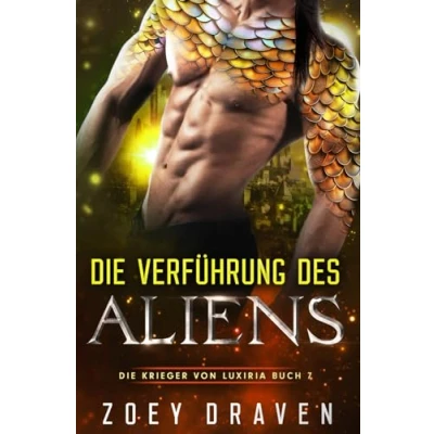 Abbildung von Die Verführung des Aliens (Die Krieger von Luxiria, Band 7)
