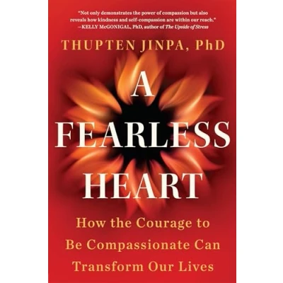 Abbildung von A Fearless Heart: How the Courage to Be Compassionate Can Transform Our Lives