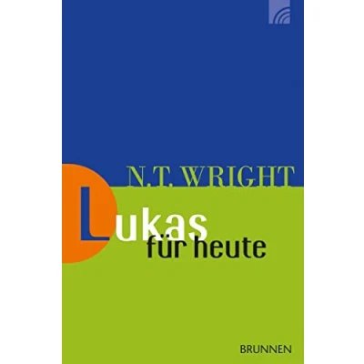 Abbildung von Lukas für heute (Wright, Neues Testament heute, Band 4)