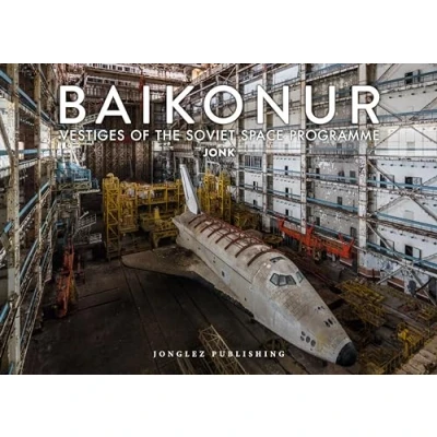 Abbildung von Baikonur: Vestiges of the Soviet Space Programme (Jonglez Photo Books)