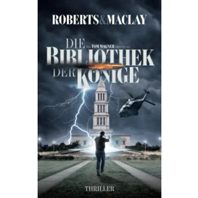 Abbildung von Die Bibliothek der Könige (Ein Tom Wagner Abenteuer, Band 2)